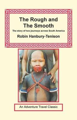 The Rough and the Smooth - Robin Hanbury-Tenison
