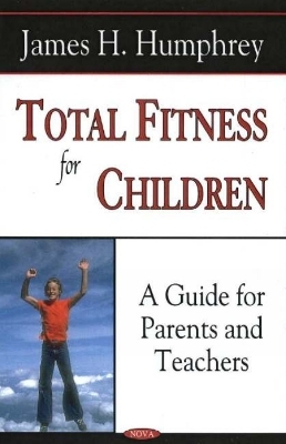 Total Fitness for Children - James H Humphrey