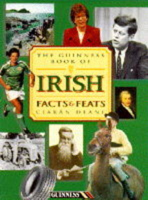 The Guinness Book of Irish Facts and Feats - Ciaran Deane