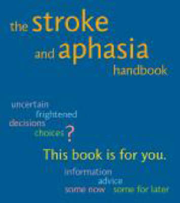 The Stroke and Aphasia Handbook - Susie Parr