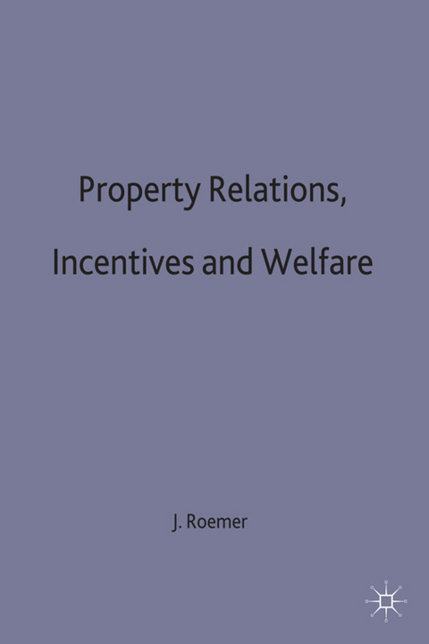 Property Relations, Incentives and Welfare - 