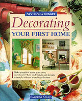 Decorating Your First Home - Caroline Atkins