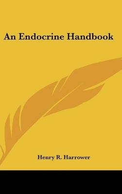 An Endocrine Handbook - Henry R Harrower