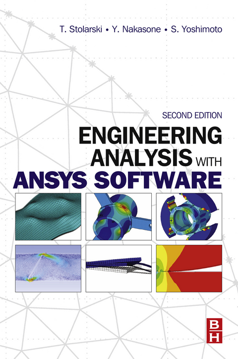Engineering Analysis with ANSYS Software -  Y. Nakasone,  Tadeusz Stolarski,  S. Yoshimoto