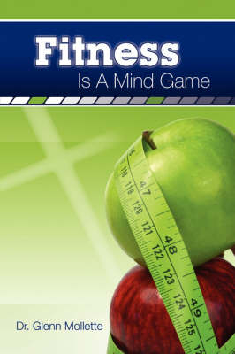 Fitness Is A Mind Game - Glenn Mollette