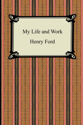 My Life and Work (The Autobiography of Henry Ford) - Mrs Henry Ford