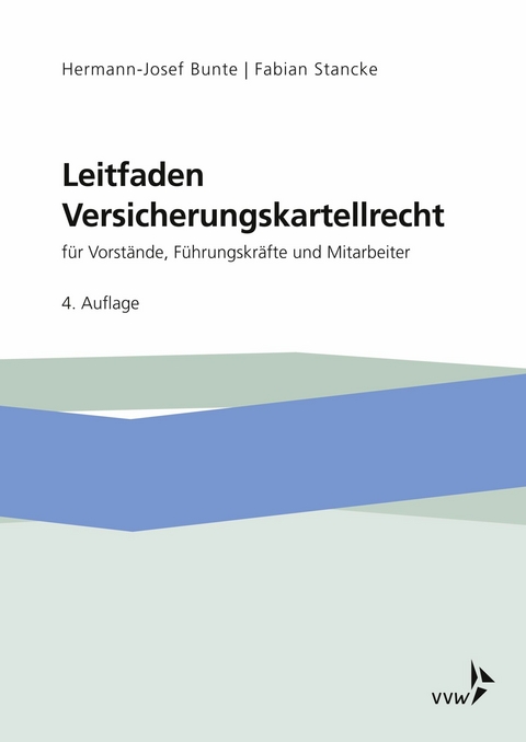 Leitfaden Versicherungskartellrecht -  Hermann-Josef Bunte,  Fabian Stancke