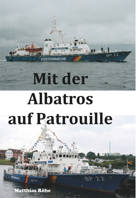 Mit der Albatros auf Patrouille - Matthias Röhe