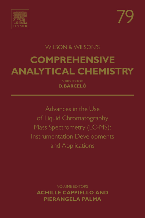 Advances in the Use of Liquid Chromatography Mass Spectrometry (LC-MS): Instrumentation Developments and Applications - 