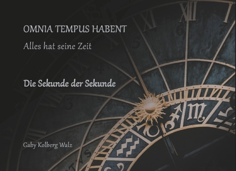 Omnia Tempus Habent -  Gaby Kolberg Walz