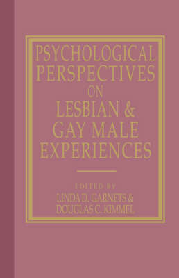 Psychological Perspectives on Lesbian and Gay Male Experiences - Linda D. Garnets, Douglas C. Kimmel