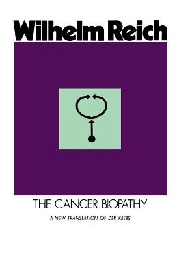 The Cancer Biopathy - Wilhelm Reich