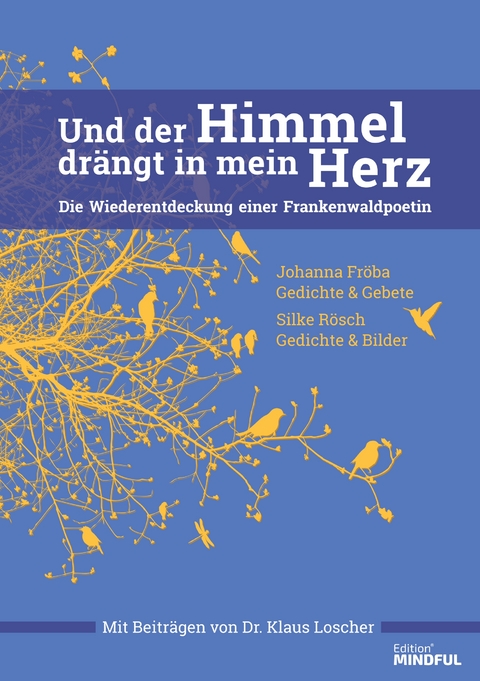 Und der Himmel drängt in mein Herz - Silke Rösch, Klaus Loscher