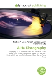 A-Ha Discography - Frederic P Miller, Agnes F Vandome, John McBrewster