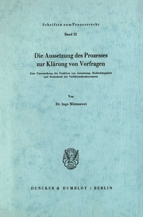 Die Aussetzung des Prozesses zur Klärung von Vorfragen. - Ingo Mittenzwei