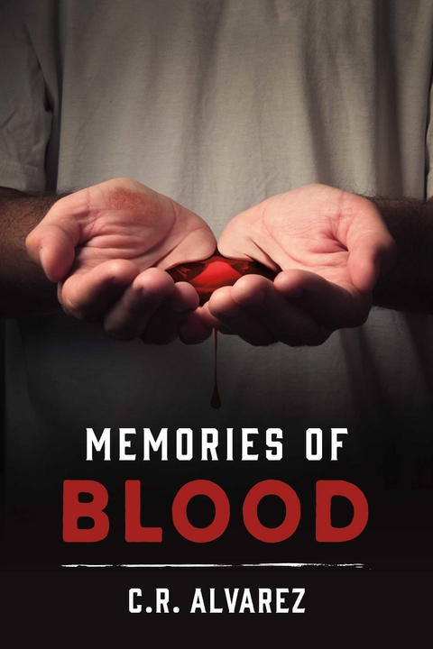 Memories of Blood -  C.R. Alvarez