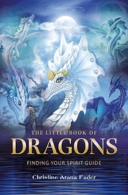Little Book of Dragons -  Christine Arana Fader