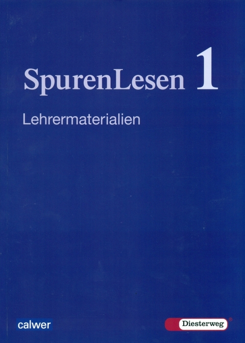 SpurenLesen 1 - Ausgabe für die Sekundarstufe I - Gerhard Büttner, Veit-Jakobus Dieterich, Hans-Jürgen Herrmann, Andreas Reinert, Hanna Roose