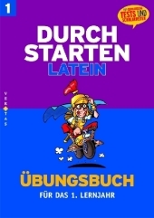 Durchstarten in Latein. Latein fÃ¼r das 1. Lernjahr. Dein Ãbungsbuch mit LÃ¶sungen - Kristina Dangl, Wolfram Kautzky