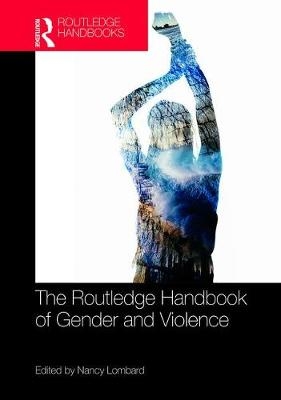 Routledge Handbook of Gender and Violence - 