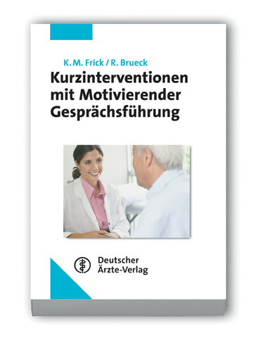 Kurzintervention mit Motivierender Gesprächsführung - Katrin Michèle Frick, Rigo Brueck