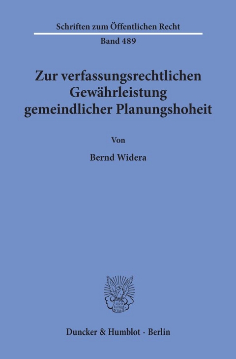 Zur verfassungsrechtlichen Gewährleistung gemeindlicher Planungshoheit. - Bernd Widera