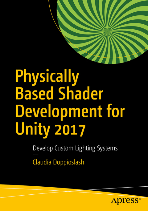 Physically Based Shader Development for Unity 2017 -  Claudia Doppioslash