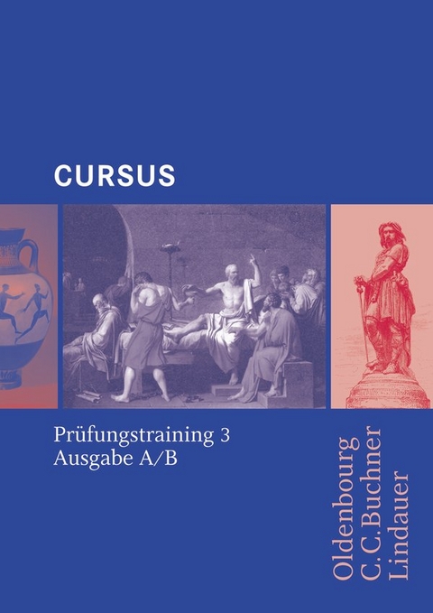 Cursus - Ausgabe B. Unterrichtswerk für Latein / Cursus A - Bisherige Ausgabe/B Prüfungstraining 3 - Michael Hotz, Friedrich Maier