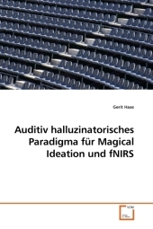 Auditiv halluzinatorisches Paradigma für Magical Ideation und fNIRS - Gerit Haas