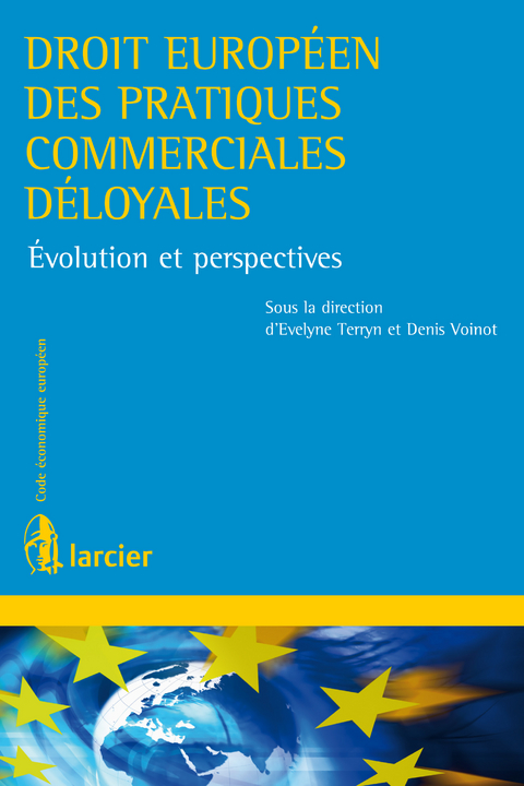 Droit européen des pratiques commerciales déloyales - 