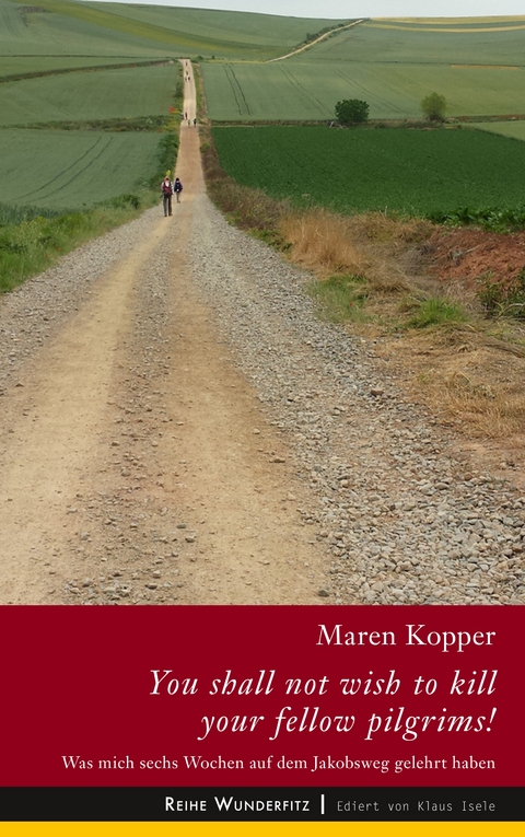 You shall not wish to kill your fellow pilgrims! - Maren Kopper