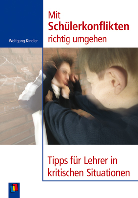 Mit Schülerkonflikten richtig umgehen - Wolfgang Kindler