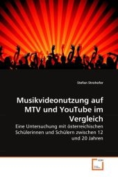 Musikvideonutzung auf MTV und YouTube im Vergleich - Stefan Strohofer