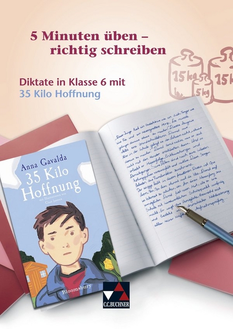 5 Minuten üben – richtig schreiben / Diktate in Klasse 6 mit 35 Kilo Hoffnung - Udo Kasprowicz