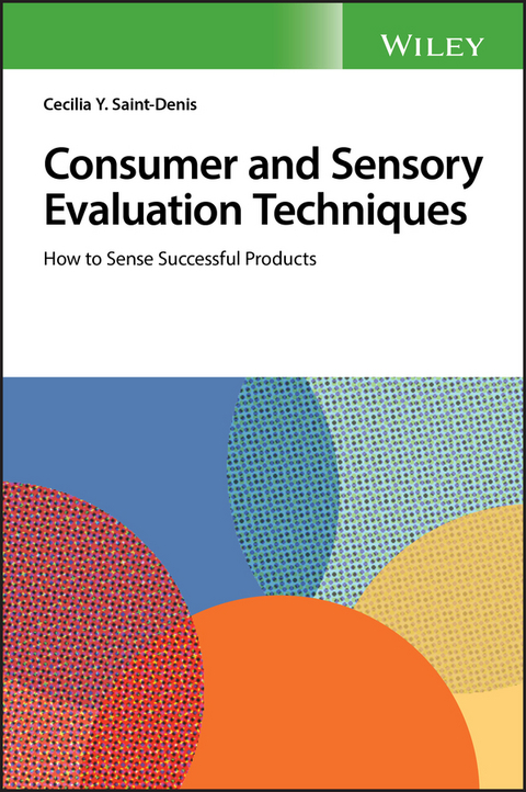 Consumer and Sensory Evaluation Techniques -  Cecilia Y. Saint-Denis