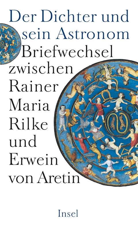 Der Dichter und sein Astronom - Rainer Maria Rilke, Erwein von Aretin