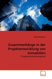 Zusammenhänge in der Projektentwicklung von Immobilien - Roman Kemetter