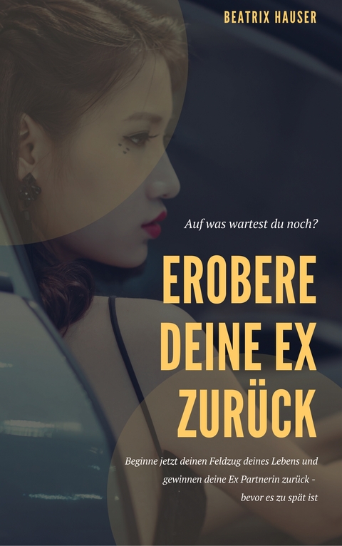 Wie du deine Ex zurück eroberst - 