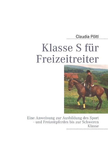 Klasse S für Freizeitreiter - Claudia Pöltl