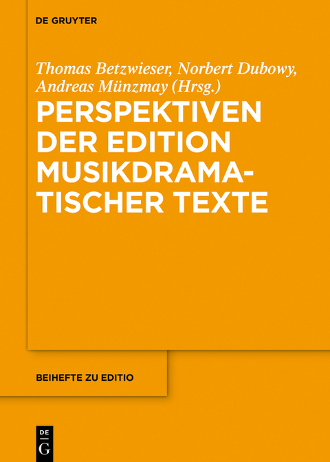 Perspektiven der Edition musikdramatischer Texte - 