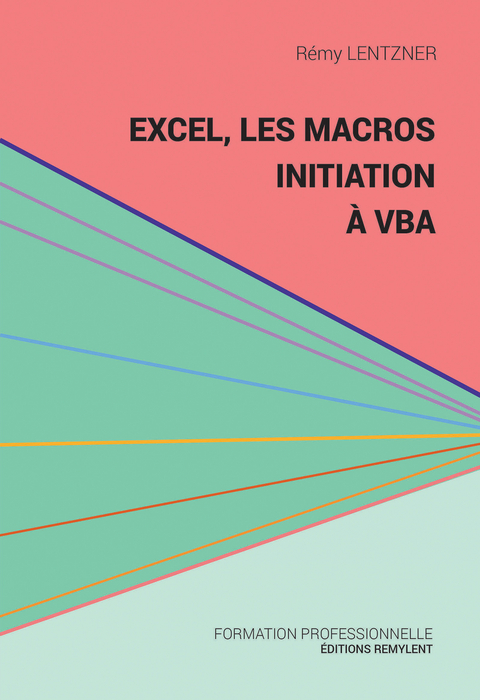 Excel, les macros, initiation a VBA -  Remy Lentzner