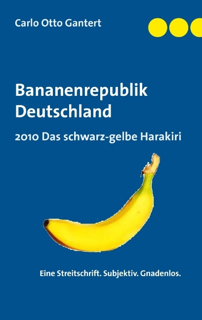 Bananenrepublik Deutschland - Carlo O Gantert