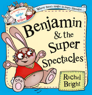Benjamin and the Super Spectacles (Read Aloud) -  Rachel Bright