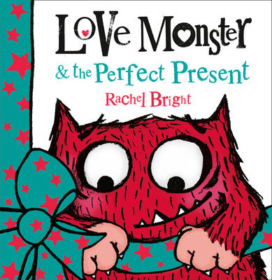 Love Monster and the Perfect Present -  Rachel Bright