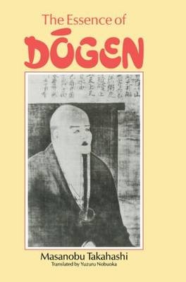 Essence Of Dogen -  Masanobu Takahashi