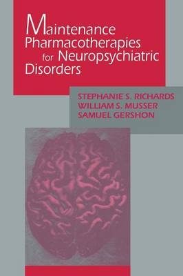 Maintenance Pharmacotherapies for Neuropsychiatric Disorders -  Stephanie Richards