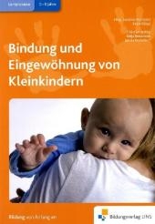 Bindung und Eingewöhnung von Kleinkindern - Christian Bethke, Katja Braukhane, Janina Knobeloch