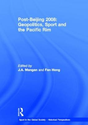 Post-Beijing 2008: Geopolitics, Sport and the Pacific Rim - 