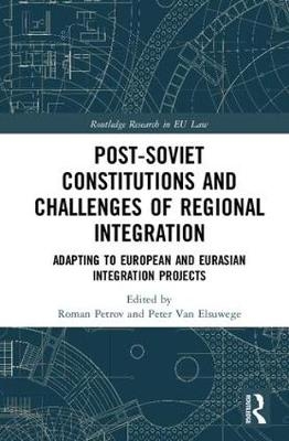Post-Soviet Constitutions and Challenges of Regional Integration - 