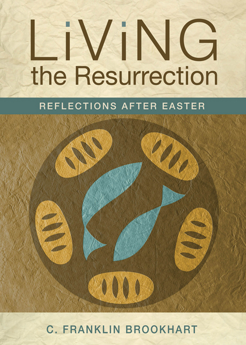 Living the Resurrection - C. Franklin Brookhart